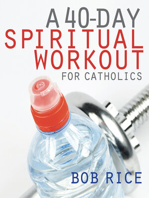 cover image of A 40-Day Spiritual Workout for Catholics